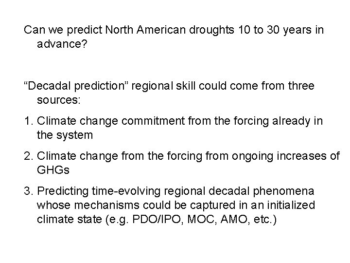 Can we predict North American droughts 10 to 30 years in advance? “Decadal prediction”