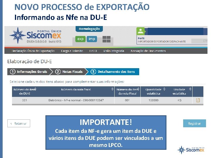 NOVO PROCESSO de EXPORTAÇÃO Informando as Nfe na DU-E IMPORTANTE! Cada item da NF-e