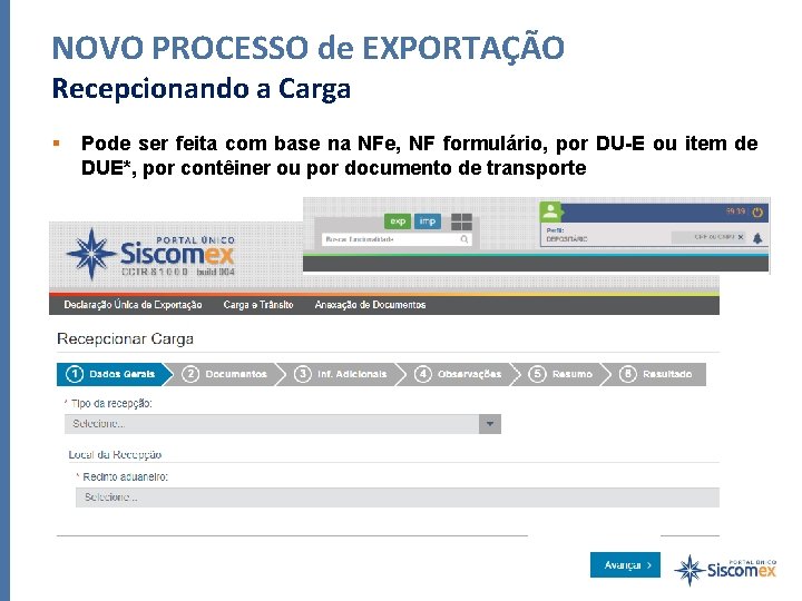 NOVO PROCESSO de EXPORTAÇÃO Recepcionando a Carga Pode ser feita com base na NFe,