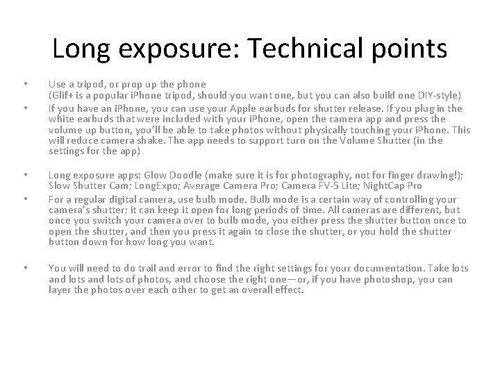 Long exposure: Technical points • • • Use a tripod, or prop up the Long exposure: Technical points • • • Use a tripod, or prop up the