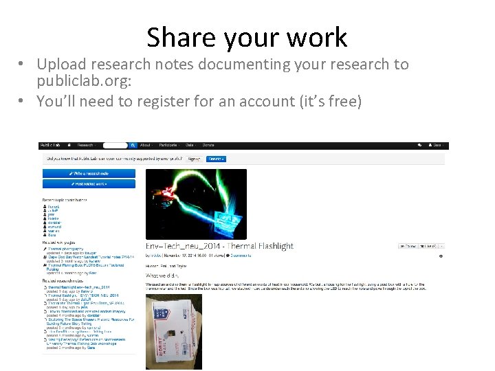 Share your work • Upload research notes documenting your research to publiclab. org: • Share your work • Upload research notes documenting your research to publiclab. org: •