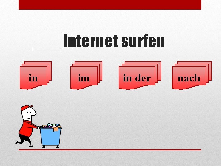 ___ Internet surfen in im in der nach 