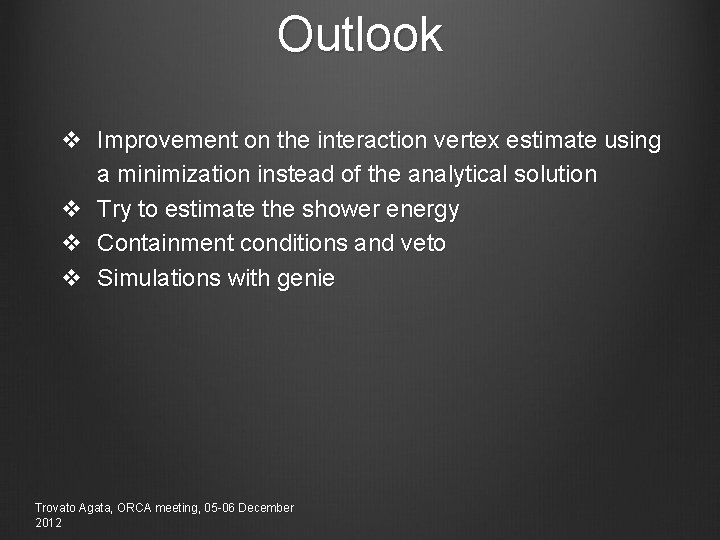 Outlook v Improvement on the interaction vertex estimate using a minimization instead of the