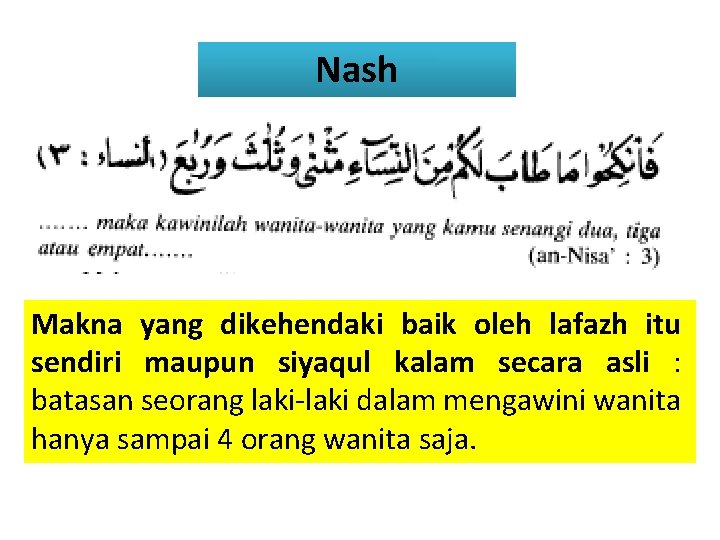 Nash Makna yang dikehendaki baik oleh lafazh itu sendiri maupun siyaqul kalam secara asli