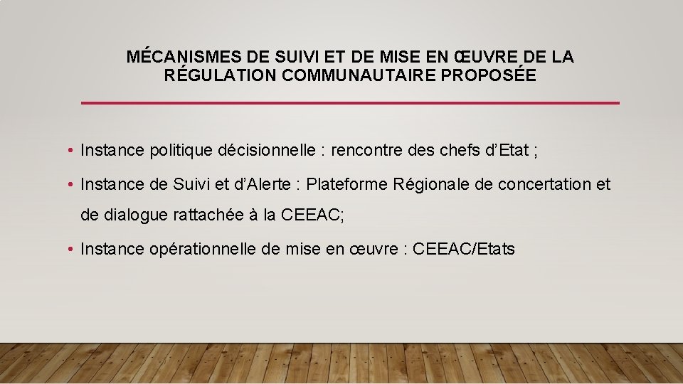 MÉCANISMES DE SUIVI ET DE MISE EN ŒUVRE DE LA RÉGULATION COMMUNAUTAIRE PROPOSÉE •