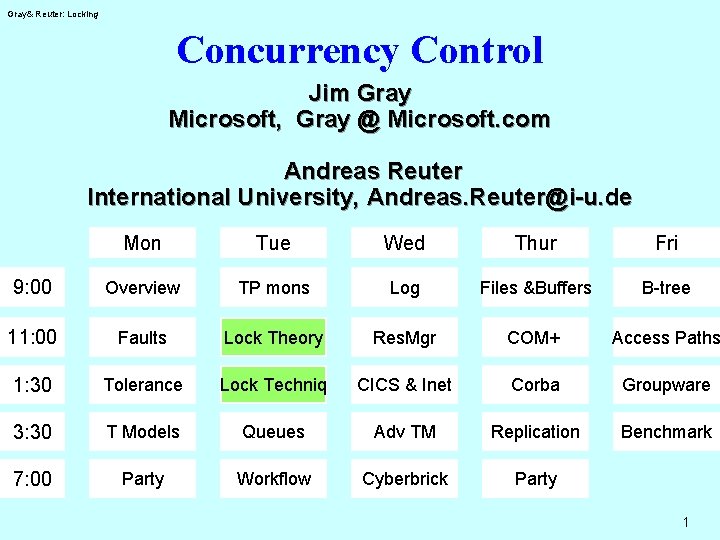 Gray& Reuter: Locking Concurrency Control Jim Gray Microsoft, Gray @ Microsoft. com Andreas Reuter