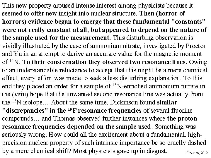 This new property aroused intense interest among physicists because it seemed to offer new This new property aroused intense interest among physicists because it seemed to offer new