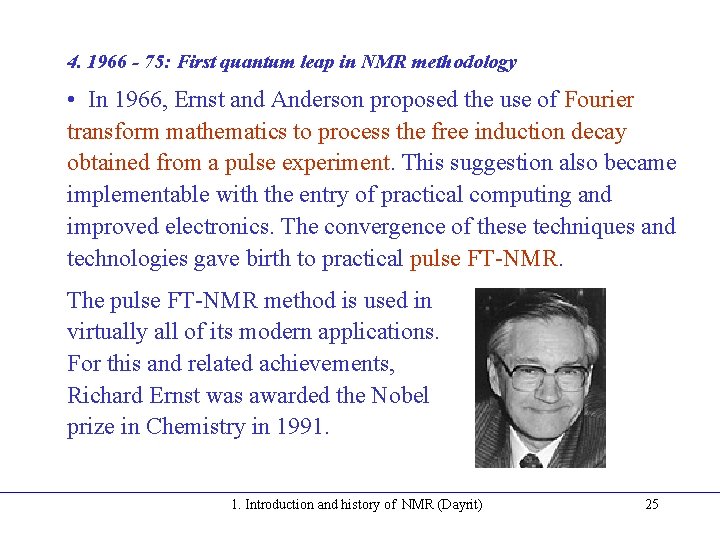 4. 1966 - 75: First quantum leap in NMR methodology • In 1966, Ernst 4. 1966 - 75: First quantum leap in NMR methodology • In 1966, Ernst