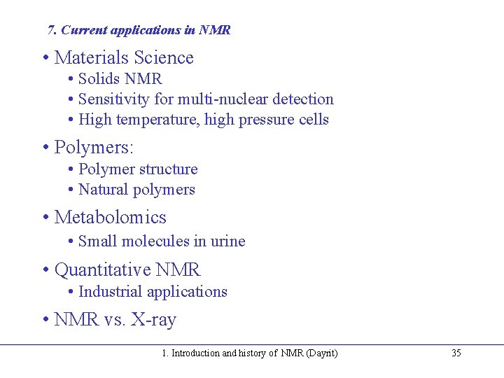 7. Current applications in NMR • Materials Science • Solids NMR • Sensitivity for 7. Current applications in NMR • Materials Science • Solids NMR • Sensitivity for