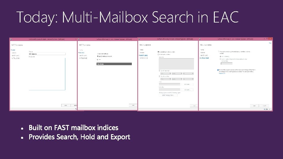 Today: Multi-Mailbox Search in EAC Today: Multi-Mailbox Search in EAC