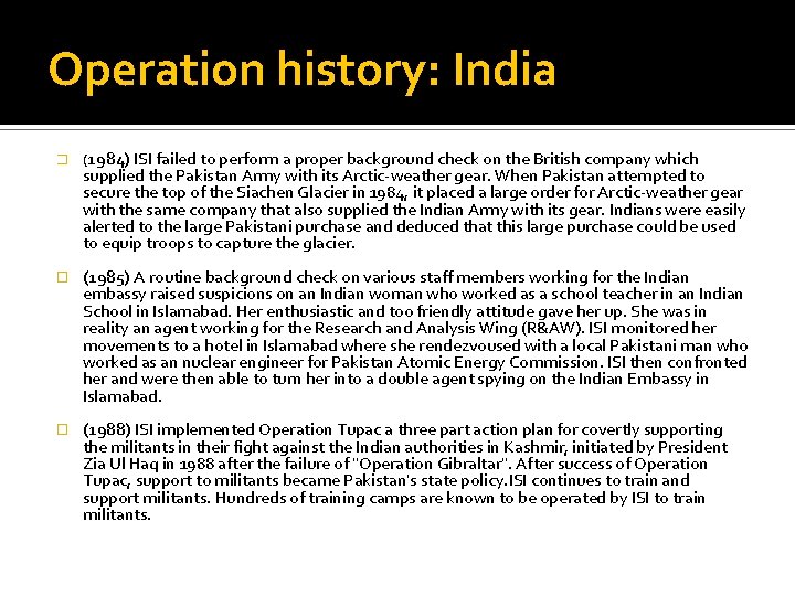 Operation history: India � (1984) ISI failed to perform a proper background check on