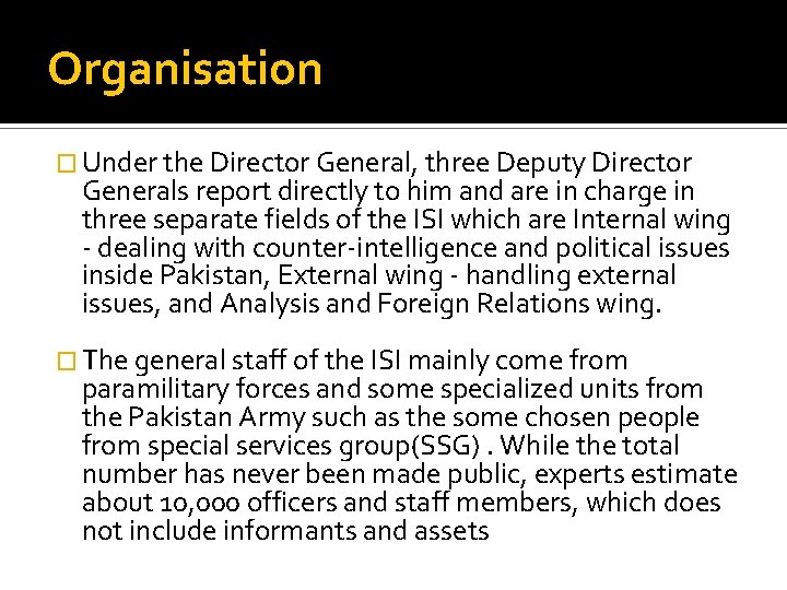 Organisation � Under the Director General, three Deputy Director Generals report directly to him