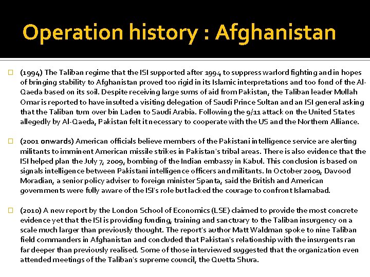 Operation history : Afghanistan � (1994) The Taliban regime that the ISI supported after