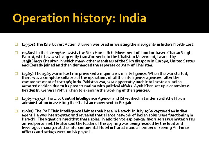 Operation history: India � (1950 s) The ISI's Covert Action Division was used in