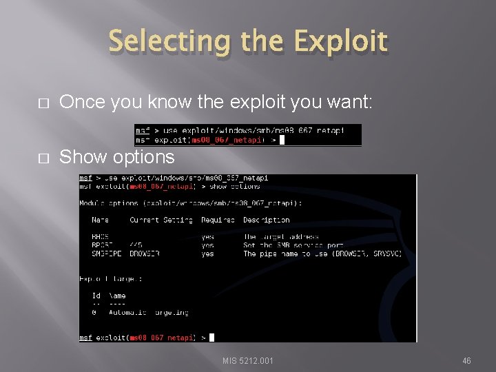 Selecting the Exploit � Once you know the exploit you want: � Show options