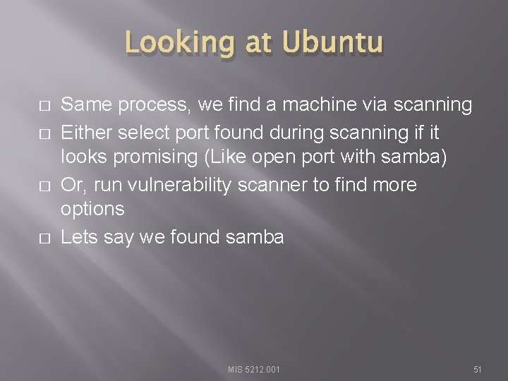 Looking at Ubuntu � � Same process, we find a machine via scanning Either