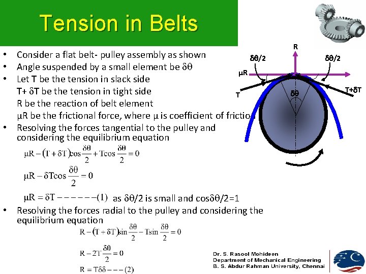 Tension in Belts • Consider a flat belt- pulley assembly as shown /2 •