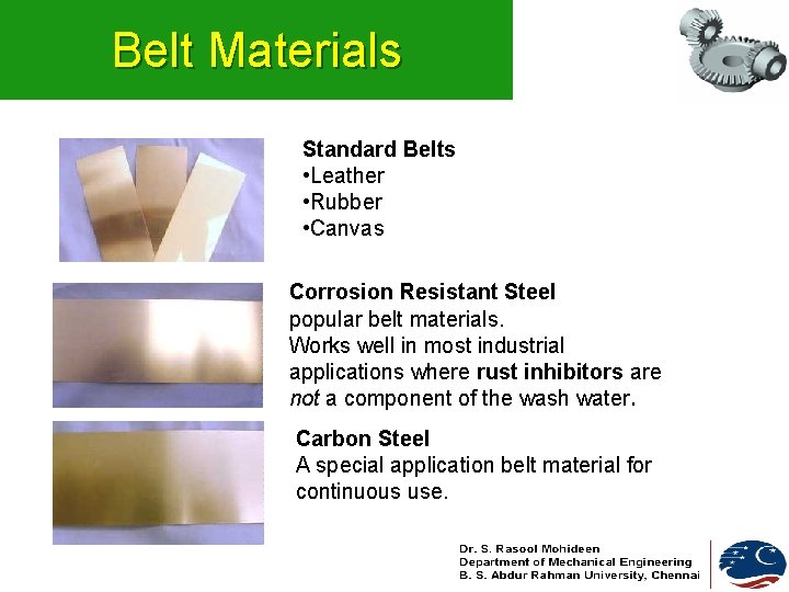 Belt Materials Standard Belts • Leather • Rubber • Canvas Corrosion Resistant Steel popular