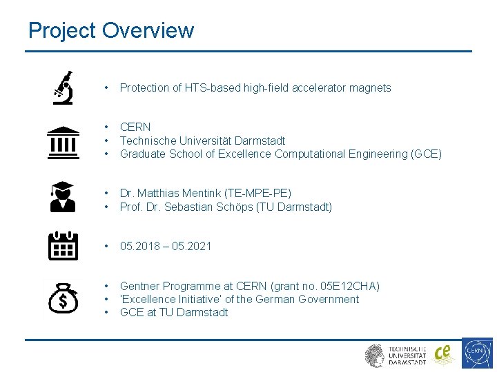 Project Overview • Protection of HTS-based high-field accelerator magnets • • • CERN Technische