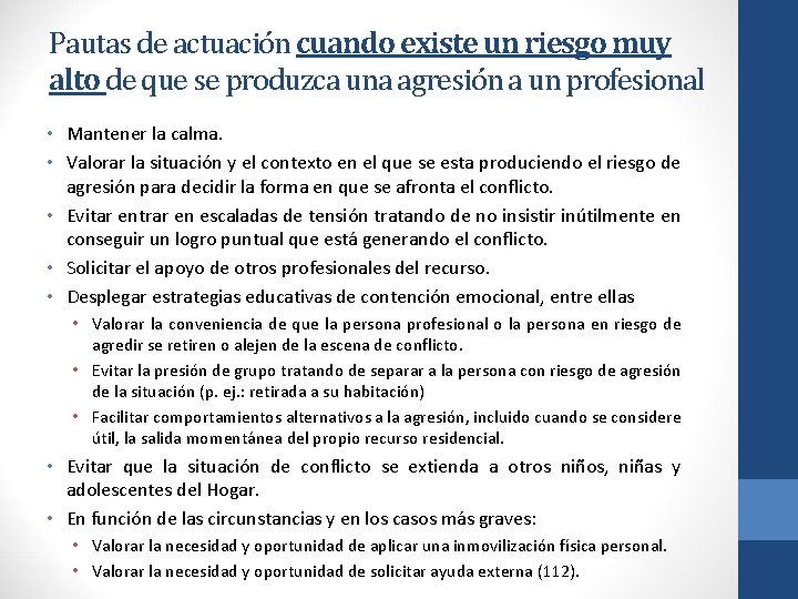 Pautas de actuación cuando existe un riesgo muy alto de que se produzca una