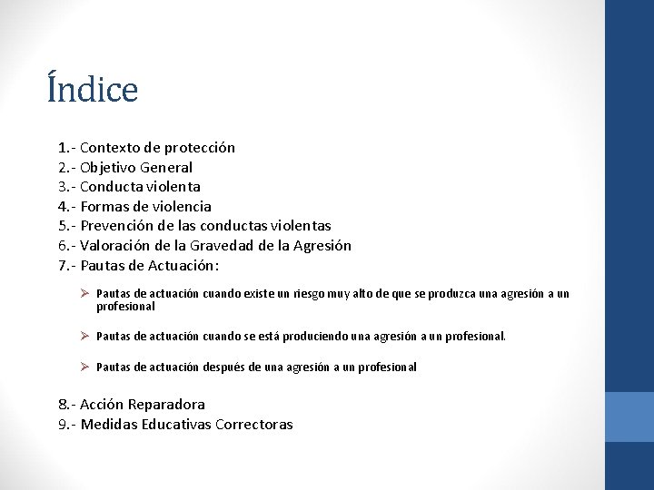 Índice 1. - Contexto de protección 2. - Objetivo General 3. - Conducta violenta