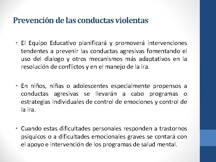 Prevención de las conductas violentas • El Equipo Educativo planificará y promoverá intervenciones tendentes