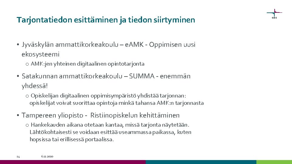 Tarjontatiedon esittäminen ja tiedon siirtyminen • Jyväskylän ammattikorkeakoulu – e. AMK - Oppimisen uusi