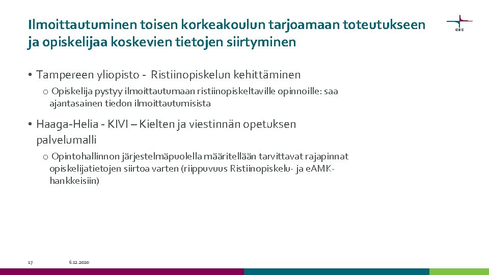 Ilmoittautuminen toisen korkeakoulun tarjoamaan toteutukseen ja opiskelijaa koskevien tietojen siirtyminen • Tampereen yliopisto -