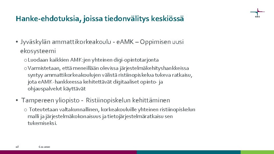 Hanke-ehdotuksia, joissa tiedonvälitys keskiössä • Jyväskylän ammattikorkeakoulu - e. AMK – Oppimisen uusi ekosysteemi