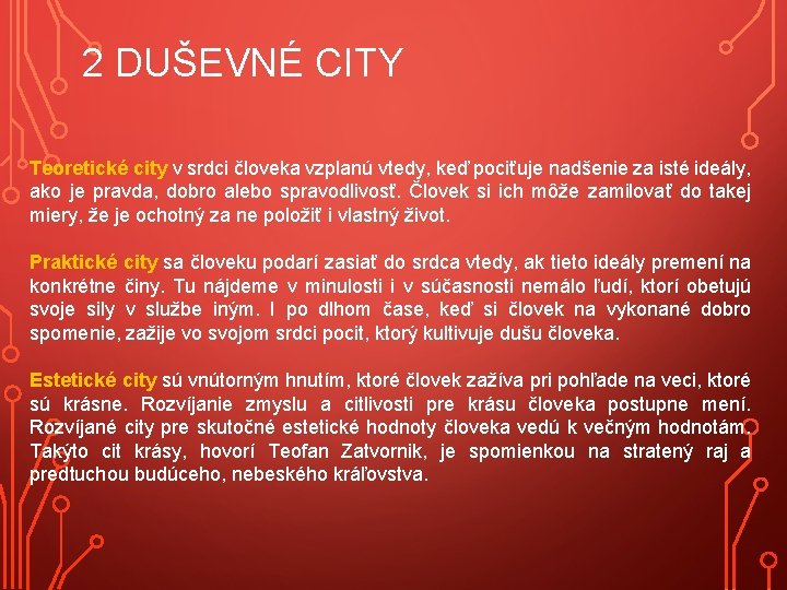 2 DUŠEVNÉ CITY Teoretické city v srdci človeka vzplanú vtedy, keď pociťuje nadšenie za