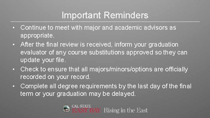 Important Reminders • Continue to meet with major and academic advisors as appropriate. •