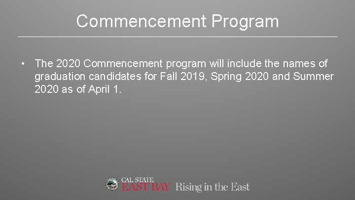 Commencement Program • The 2020 Commencement program will include the names of graduation candidates