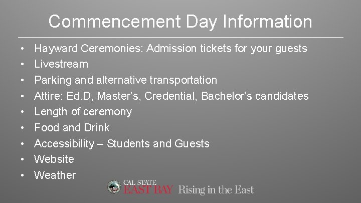 Commencement Day Information • • • Hayward Ceremonies: Admission tickets for your guests Livestream