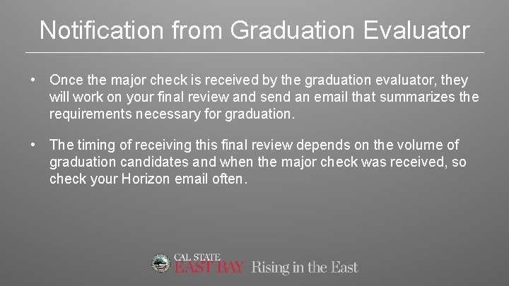 Notification from Graduation Evaluator • Once the major check is received by the graduation
