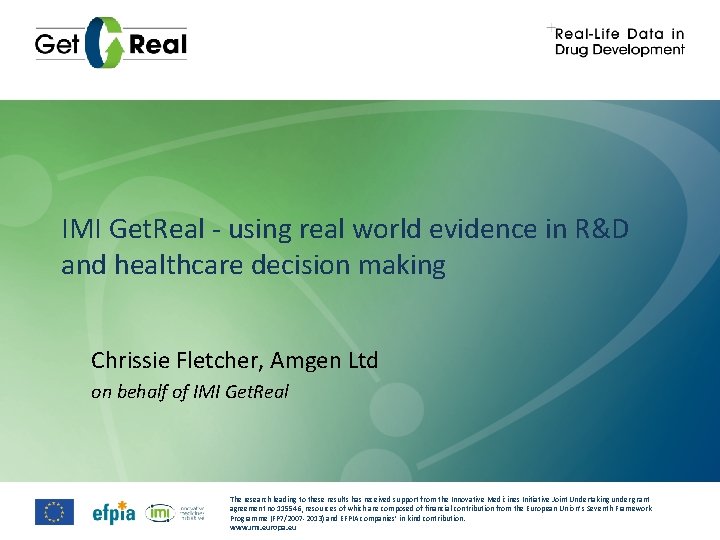 IMI Get. Real - using real world evidence in R&D and healthcare decision making