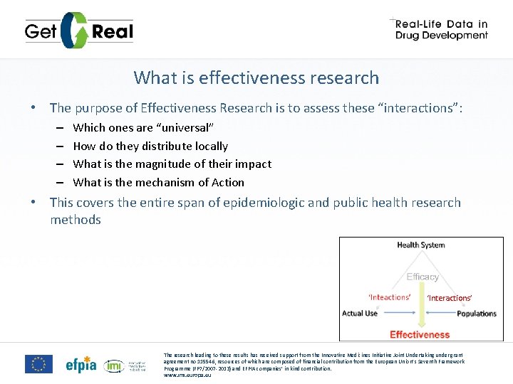 What is effectiveness research • The purpose of Effectiveness Research is to assess these