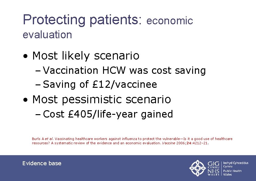 Protecting patients: economic evaluation • Most likely scenario – Vaccination HCW was cost saving