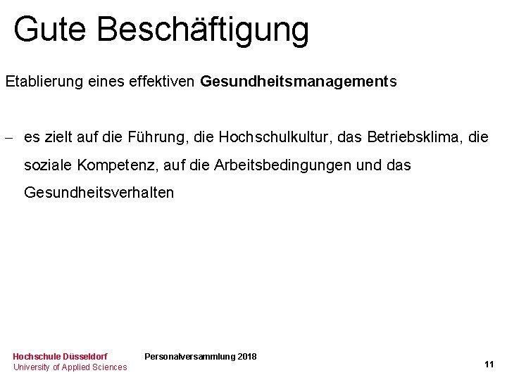 Gute Beschäftigung Etablierung eines effektiven Gesundheitsmanagements - es zielt auf die Führung, die Hochschulkultur,