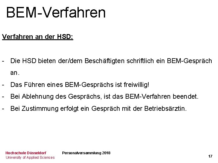 BEM-Verfahren an der HSD: - Die HSD bieten der/dem Beschäftigten schriftlich ein BEM-Gespräch an.