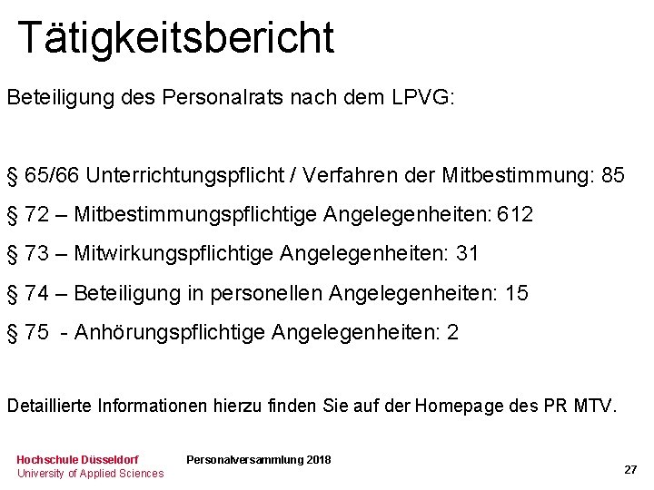 Tätigkeitsbericht Beteiligung des Personalrats nach dem LPVG: § 65/66 Unterrichtungspflicht / Verfahren der Mitbestimmung: