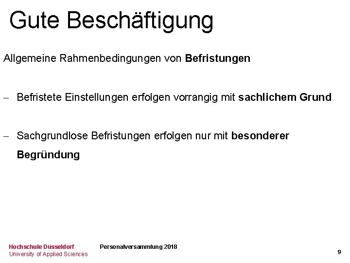 Gute Beschäftigung Allgemeine Rahmenbedingungen von Befristungen - Befristete Einstellungen erfolgen vorrangig mit sachlichem Grund