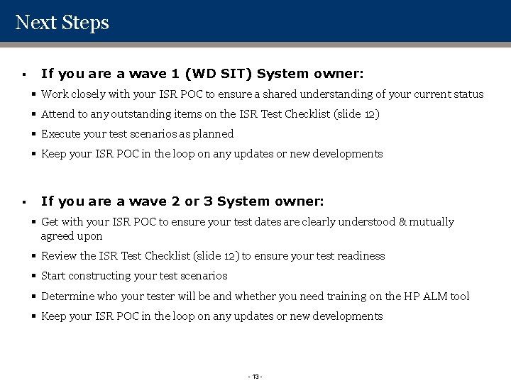 Next Steps § If you are a wave 1 (WD SIT) System owner: §