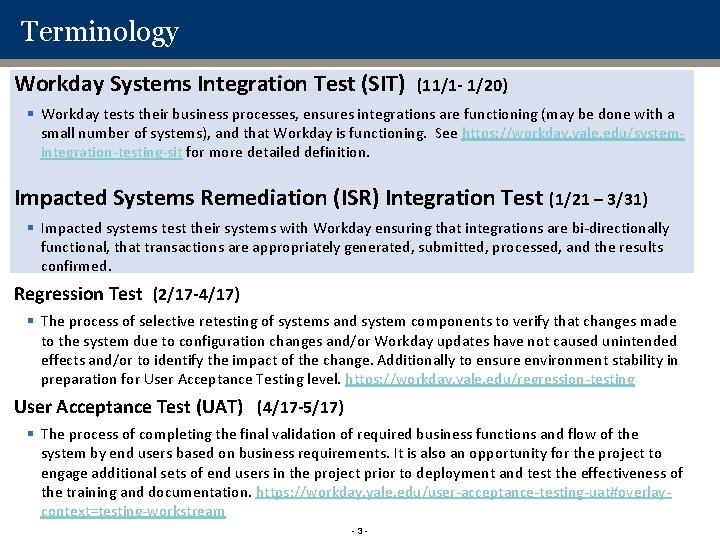 Terminology Workday Systems Integration Test (SIT) (11/1 - 1/20) § Workday tests their business