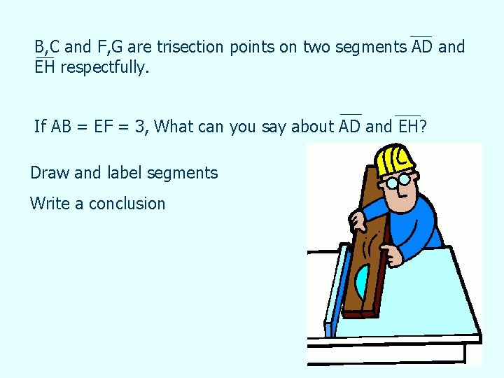 B, C and F, G are trisection points on two segments AD and EH