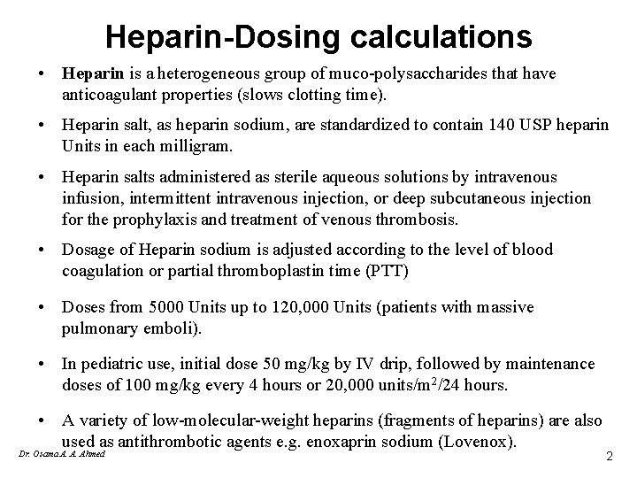 Heparin-Dosing calculations • Heparin is a heterogeneous group of muco-polysaccharides that have anticoagulant properties