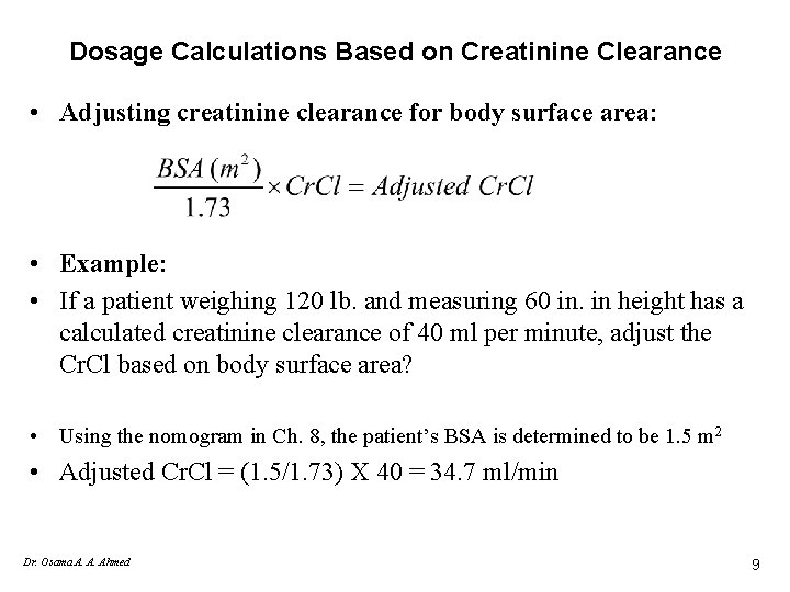 Dosage Calculations Based on Creatinine Clearance • Adjusting creatinine clearance for body surface area: