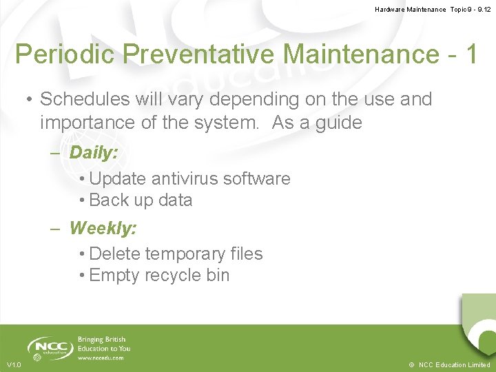 Hardware Maintenance Topic 9 - 9. 12 Periodic Preventative Maintenance - 1 • Schedules