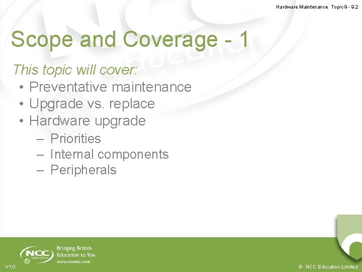 Hardware Maintenance Topic 9 - 9. 2 Scope and Coverage - 1 This topic