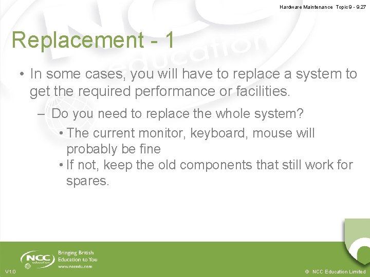 Hardware Maintenance Topic 9 - 9. 27 Replacement - 1 • In some cases,