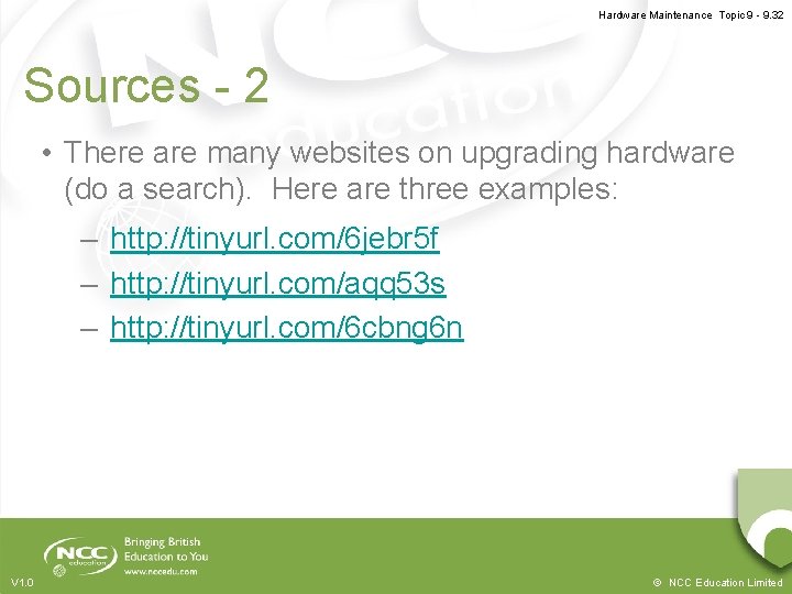 Hardware Maintenance Topic 9 - 9. 32 Sources - 2 • There are many